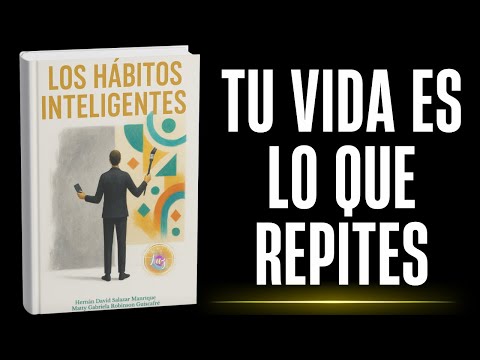 Los Hábitos Inteligentes, audiolibro completo en YouTube
