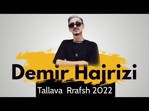 Demir Hajrizi - Tallava Rrafsh  2022 ( Per Fansat e Vet HIT )