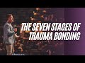 The Seven Stages Of Trauma Bonding