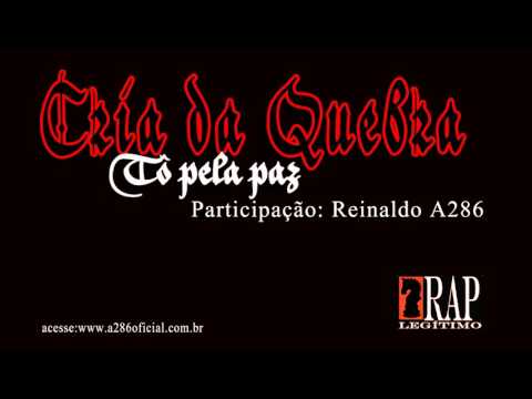 Cria da Quebra - Tô pela paz (Participação Reinaldo A286)