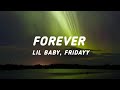 Lil Baby - Forever (Lyrics) ft. Fridayy