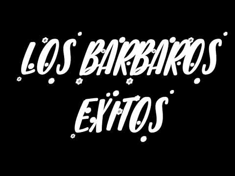 LOS BARBAROS -  EXITOS