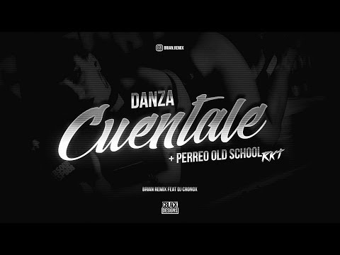 DANZA CUENTALE + PERREO OLD SCHOOL - RKT -  BRIAN REMIX ✘ DJ CRONOX