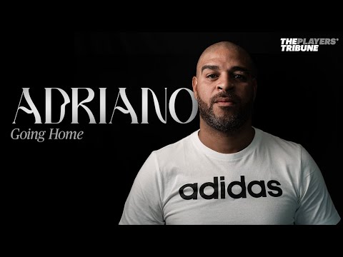 Adriano explains why he left Inter Milan and went home to Brazil