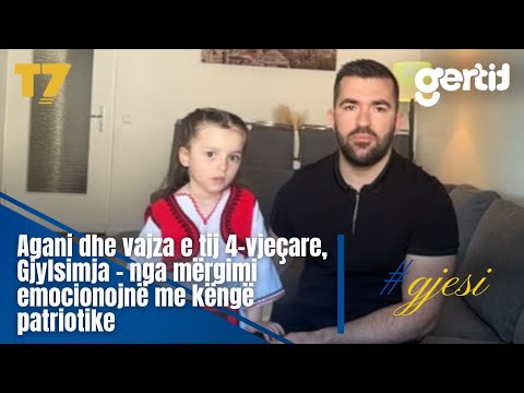 Agani dhe vajza e tij 4-vjeçare, Gjylsimja - nga mërgimi emocionojnë me këngë patriotike | #gjesi