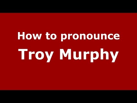 How to pronounce Troy Murphy (American English/US) - PronounceNames.com