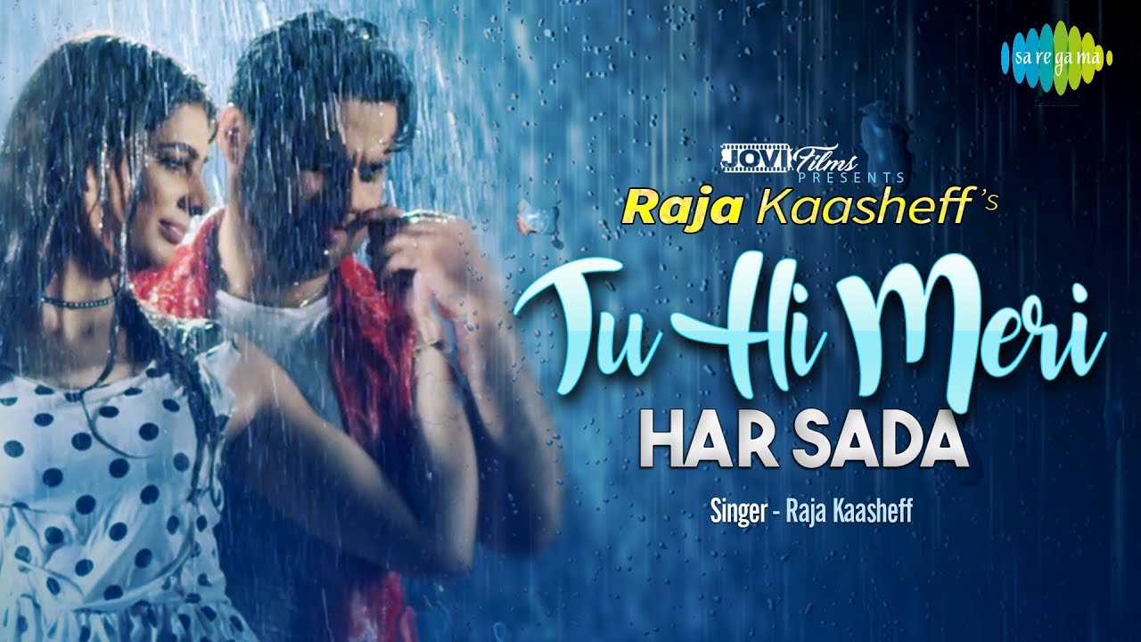 Tu Hi Meri Har Sada (Title) Lyrics  | Tu Hi Meri Har Sada | Raja Kaasheff, Alaika | Raja Kaasheff | Raja Kaasheff (Raja Kashif)