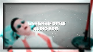 Gangnam Style  Audio Edit