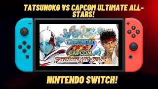 Tatsunoko vs. Capcom: Ultimate All-Stars On Nintendo Switch!