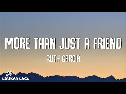 Ruth Garcia - MORE THAN JUST A FRIEND (Video Lirik)