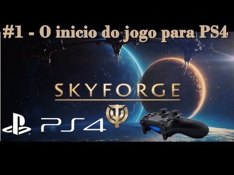 SKYFORGE - #1 O inicio do Jogo para PS4 (Gratuito)