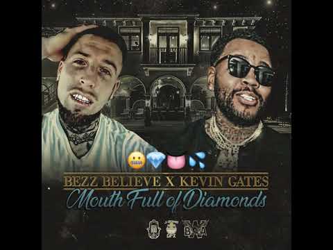 Bezz Believe X Kevin Gates - Mouth Full Of Diamonds