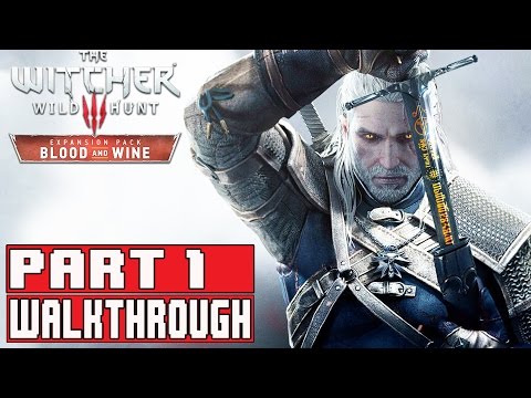 The Witcher 3 Blood and Wine Gameplay Walkthrough Part 1 No Commentary FULL GAME