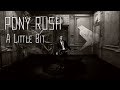 Pony Rush - A Little Bit (Official Video) 