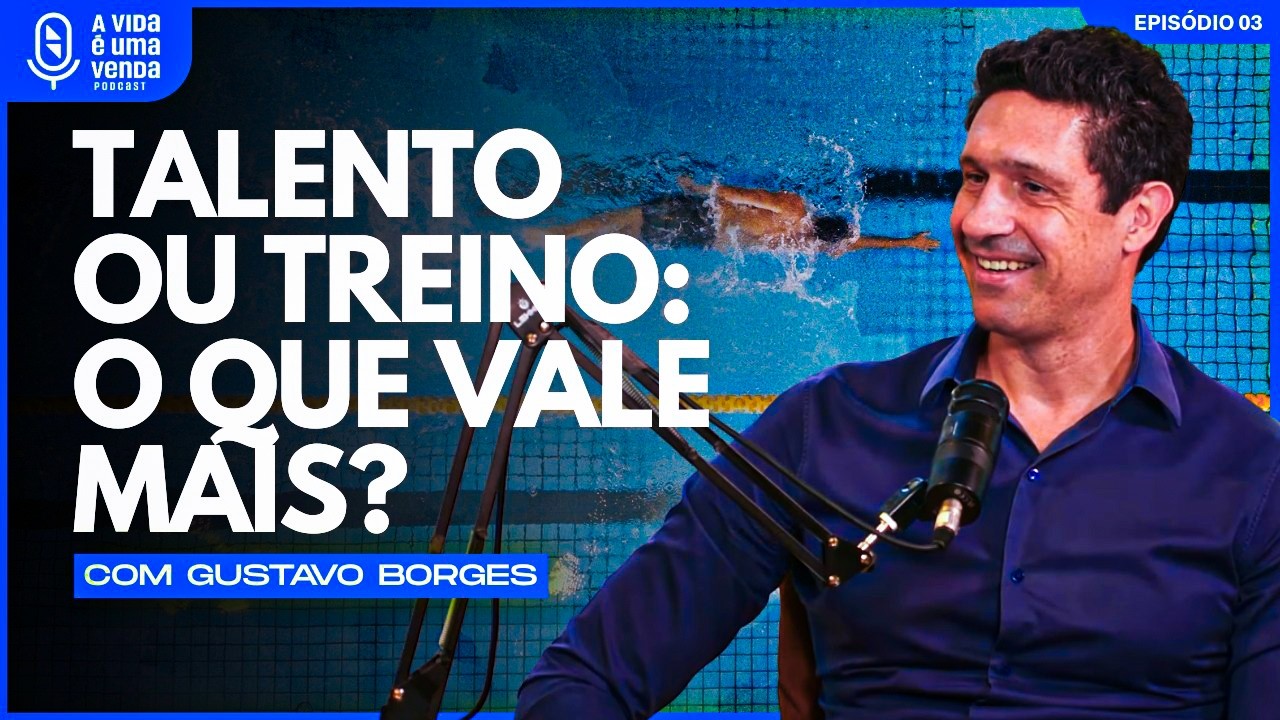 O QUE UM MEDALHISTA OLÍMPICO ENSINA SOBRE VENDAS? (com Gustavo Borges) I A Vida É Uma Venda #03
