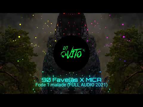90 Favelas ✖ MICA -  Fode 1 malade (FULL AUDIO 2021)