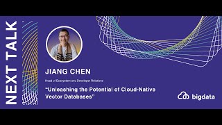 Jiang Chen: Unleashing the Potential of Cloud-Native Vector Databases