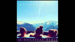 Deelat - Wetness Anthem (Le Nonsense Remix)