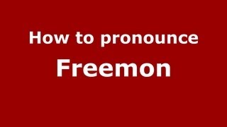 How to pronounce Freemon
