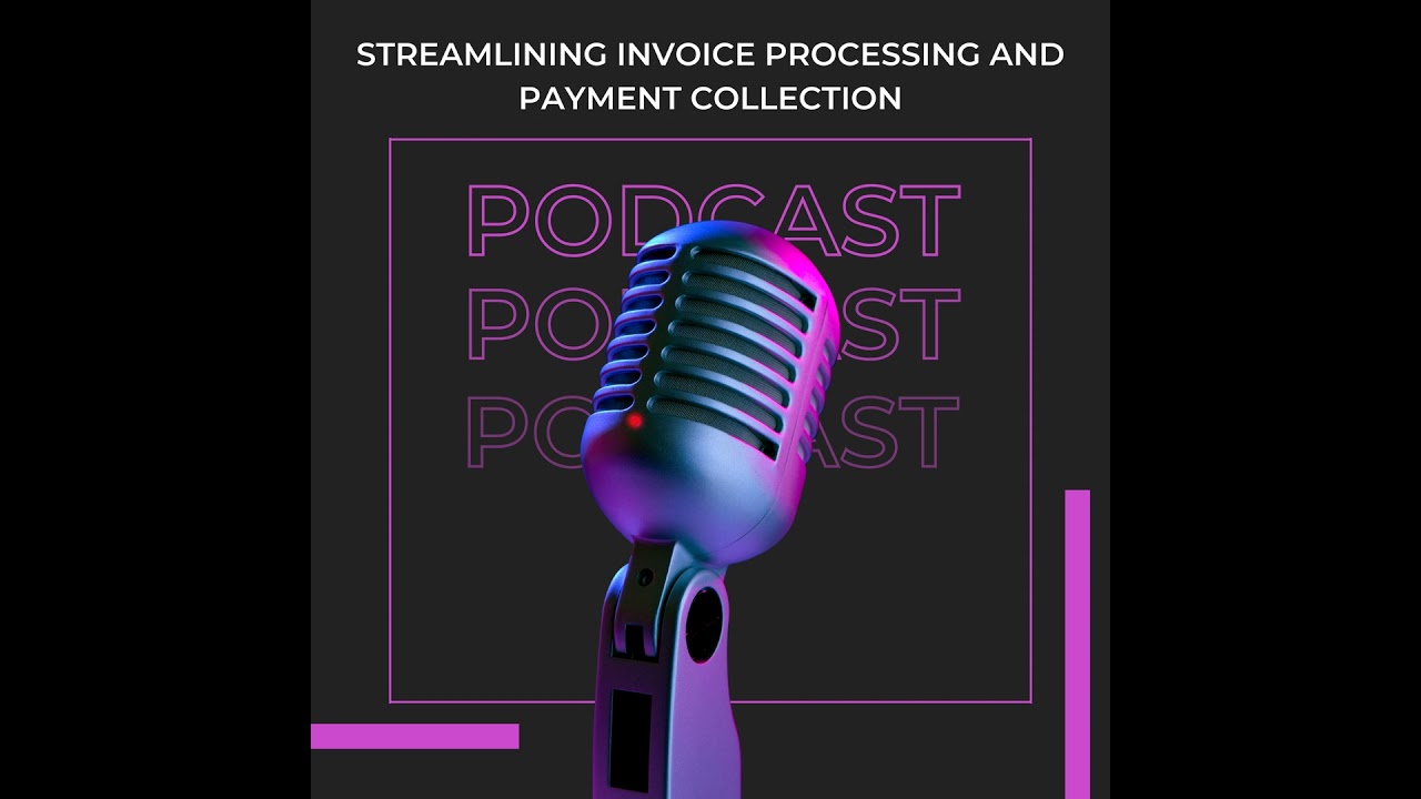 Streamlining Invoice Processing and Payment Collection