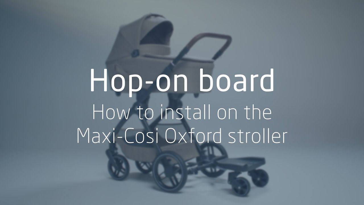 Comment l'installer sur la poussette Maxi-Cosi Oxford