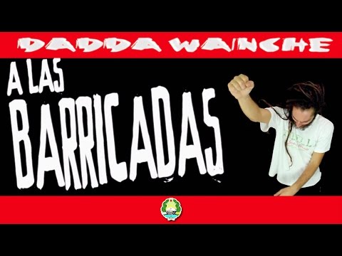 Dadda Wanche - A Las Barricadas (DJ Version)
