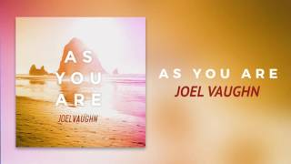 Joel Vaughn - "As You Are"