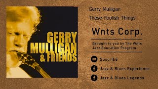 Gerry Mulligan - These Foolish Things - feat. Chet Baker, Lee Konitz