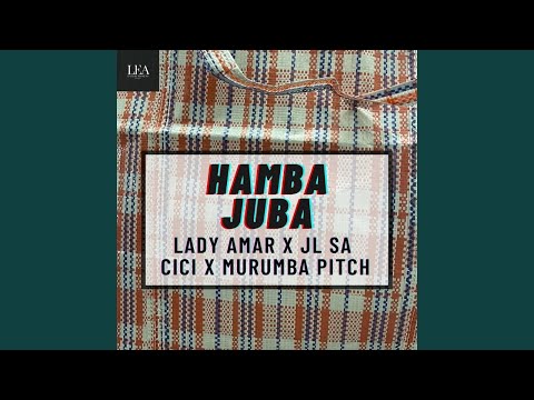 Murumba Pitch X Lady Amar X JL SA, X Cici  - Hamba Juba (Official Audio) | Amapiano