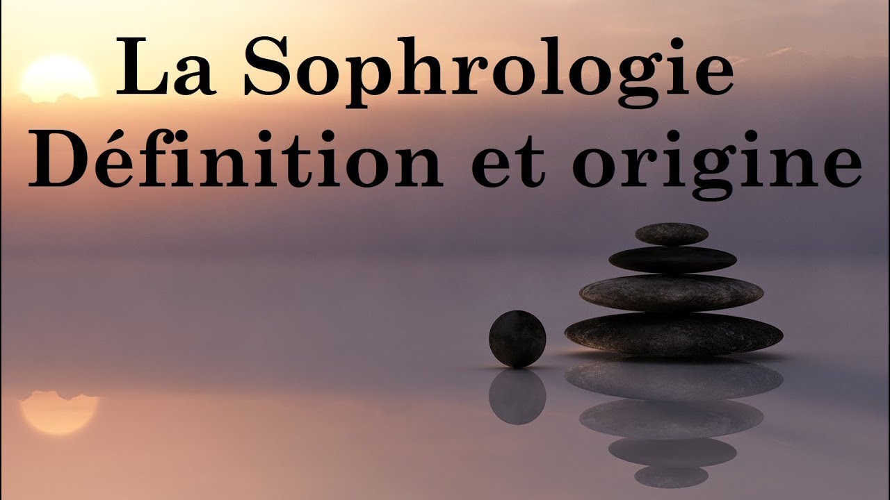 La Sophrologie, c'est quoi ? (Définition et origine)