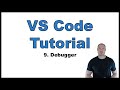 VS Code Tutorial P 9 Debugger Setting Breakpoints Debug Toolbar Available Views Debug Console