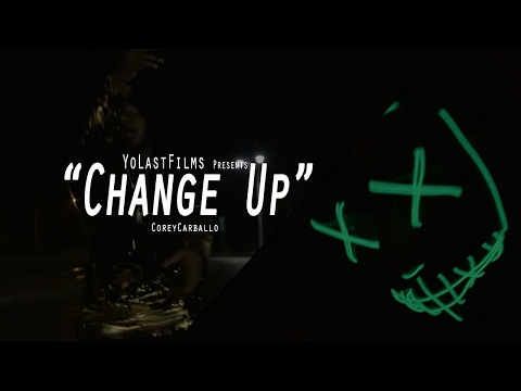 Corey Carballo - Change Up (Official Video) Shot By @YoLastFilms