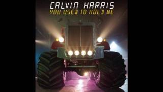 Calvin Harris- You Used To Hold Me (With Lyrics)