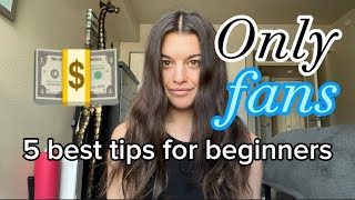 TOP 5 TIPS FOR ONLYFANS BEGINNERS (2023)