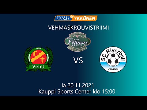 VEHMASKROUVISTRIIMI: VehU - SC Riverball Futsal-Ykkönen la 20.11.2021 klo 15:00