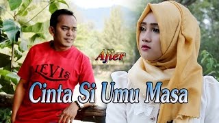 Download lagu Cinta Si Umu Masa - Ajier Indah Malam - mp3 Download lagu Cinta Si Umu Masa - Ajier Indah Malam - mp3