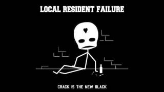 Local Resident Failure - Crack is the New Black (2010) FULL EP