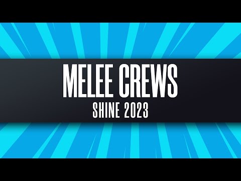 Melee Crews - Shine 2023