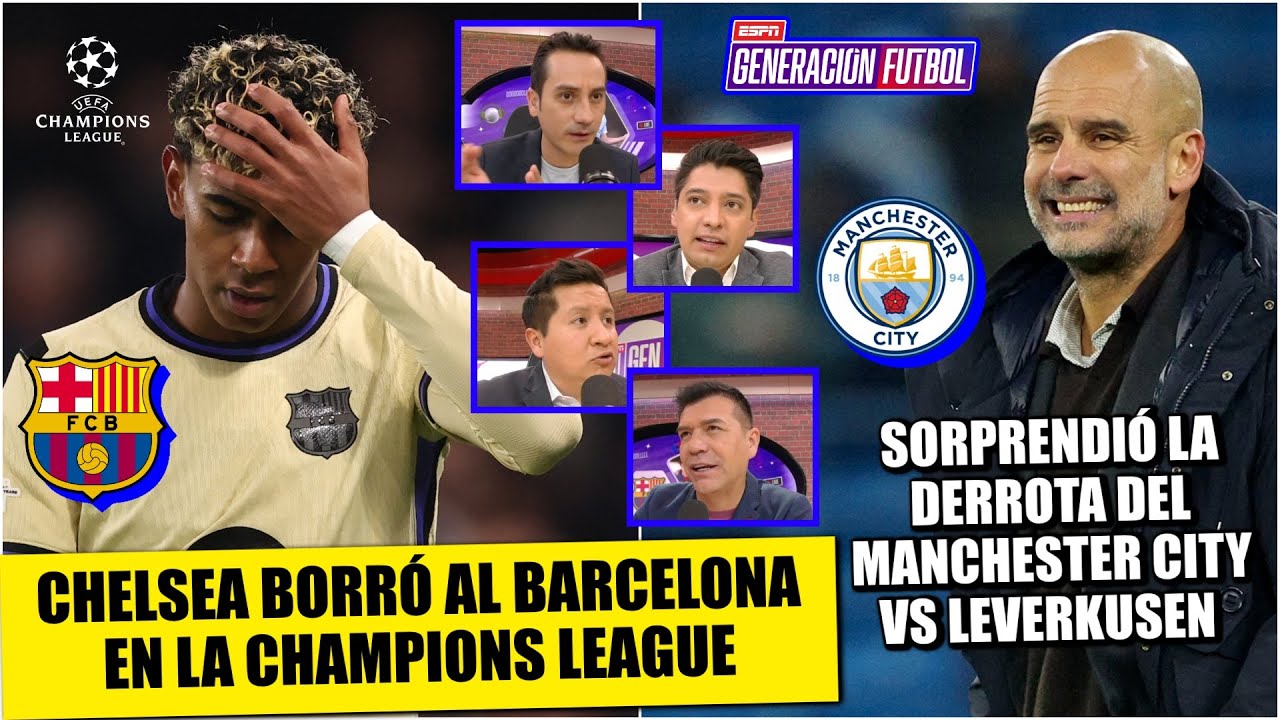 CHELSEA HUMILLÓ al BARCELONA. MANCHESTER CITY NO PUDO vs Leverkusen en CHAMPIONS | Generación F