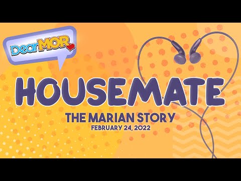 Dear MOR: "Housemate" The Marian Story 02-24-22