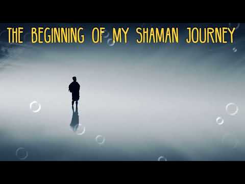 The Beginning of my Shaman Journey