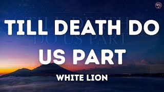 Download lagu White Lion - Till Death Do Us Part (Lyrics) mp3 Download lagu White Lion - Till Death Do Us Part (Lyrics) mp3