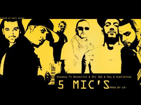 Sneakas Ft Booskillz & Shi 360 & Sky & Subliminal - 5 Mics.wmv