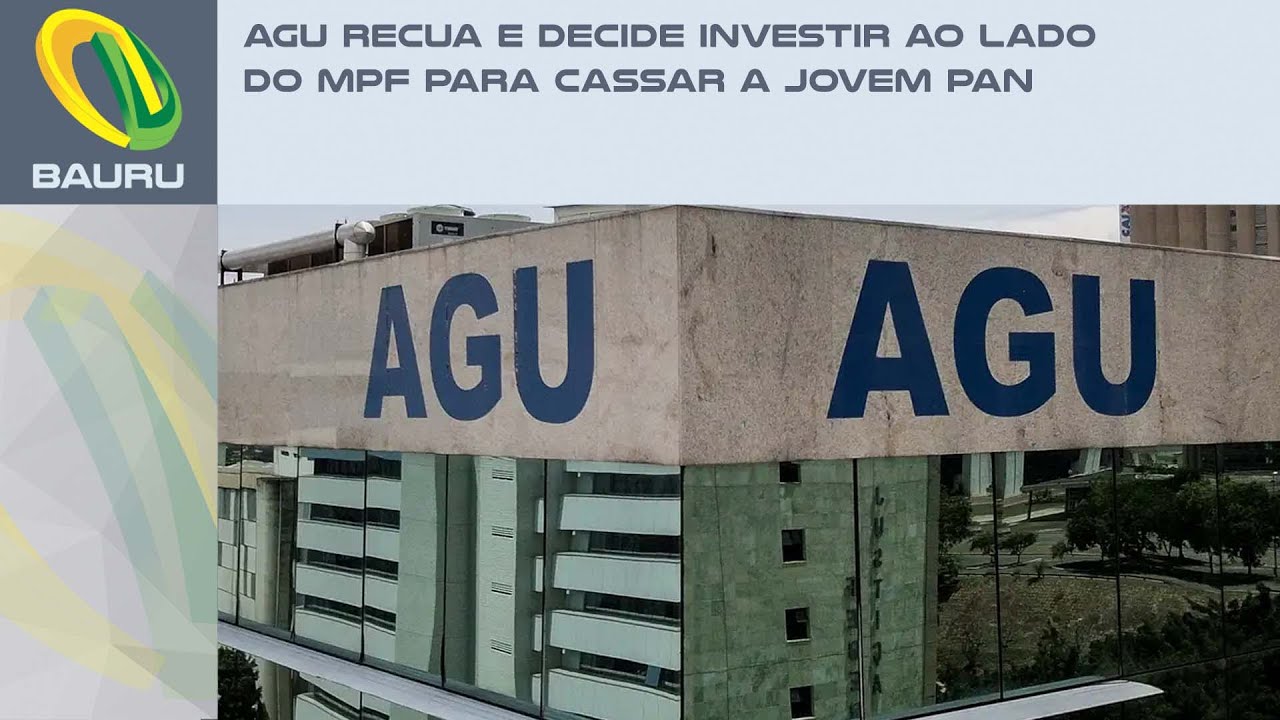 AGU recua e decide investir ao lado do MPF para cassar a Jovem Pan