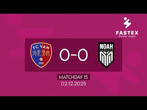 Fastex Premier League. Matchday 15. FC Van - FC Noah  (02.12.2025)