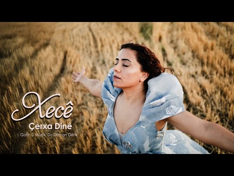 Xecê - Çerxa Dinê I Gotin û Mûzîk: Dr.Dîrman Dêrik