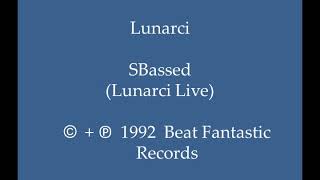 Lunarci - SBassed (Lunarcy Live)