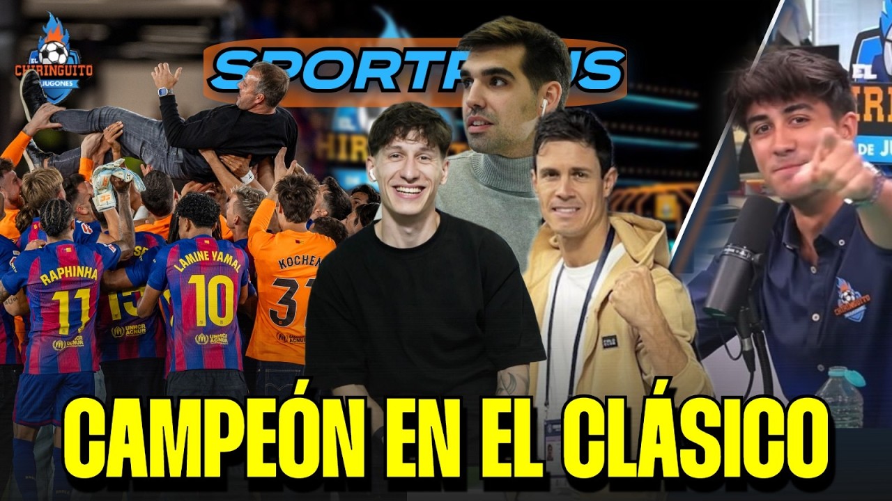 🏆SPORTPLUS CON EDU AGUIRRE |  ¡EL BARÇA GANA LA LIGA EN EL CLÁSICO!