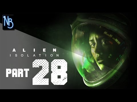 Alien Isolation Walkthrough Part 28 No (Commentary)