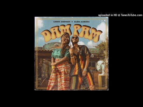Loony Johnson - Dam Pam (feat. Elida Almeida)